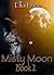 Misty Moon: Book 2