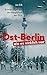 Ost-Berlin, wie es wirklich war: Erinnerungen aus der Hauptstadt der DDR (German Edition)
