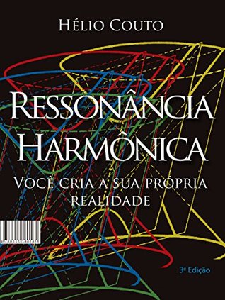 Ressonância Harmônica: Você cria a sua própria realidade (Kindle Edition)
