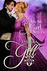 Only an Earl Will Do by Tamara Gill Only an Earl Will Do by Tamara Gill