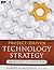 Project-Driven Technology Strategy