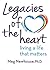 Legacies of the Heart: Living A Life That Matters