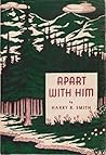 Apart With Him by Harry R. Smith