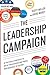 The Leadership Campaign: 10 Political Strategies to Win at Your Career and Propel Your Business to Victory