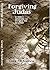 Forgiving Judas - A Man's J...