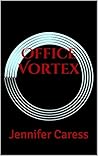 Office Vortex: Jennifer Caress
