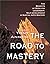 The Road to Mastery: The Be...