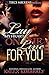 Lay My Heart On The Line For You by Kellz Kimberly
