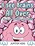 I see Brains All Over: Brain Coloring Book (Brain Coloring and Art Book Series)