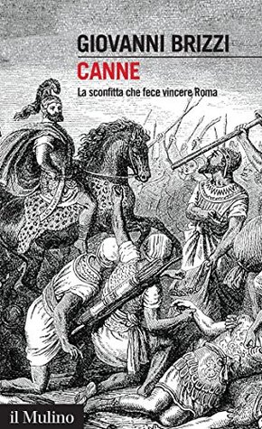 Canne: La sconfitta che fece vincere Roma (Kindle Edition)