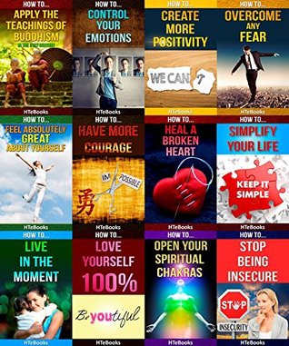 12 books in 1 - Happiness, Self-Esteem, Personal Growth, Stress Management, Self-Help, Mindfulness & Meditation, Body-Mind-Spirit, Motivational & Inspirational, ... Emotions, Healing, Zen ("How To" Books)