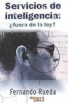 Servicios de Inteligencia: ¿fuera de la ley? (Spanish Edition)