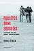 Nuestros años sesentas: La formación de la nueva izquierda intelectual argentina, 1956-1966 (Singular) (Spanish Edition)