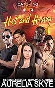 Catching Hell (Part Four): Hot and Heavy