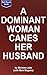 A Dominant Woman Canes Her ...