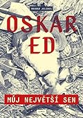 Oskar Ed: Můj největší sen