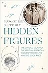 Hidden Figures by Margot Lee Shetterly