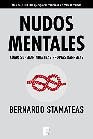 Nudos mentales: Cómo superar nuestras propias barreras (Spanish Edition)