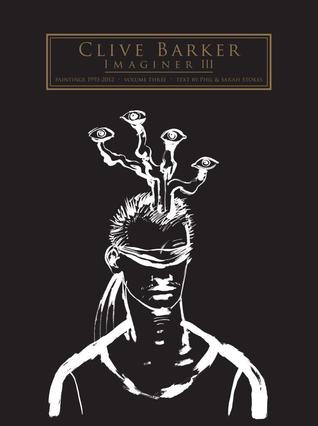 Clive Barker: Imaginer Volume 3 (Imaginer, #3)