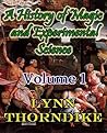 A History of Magic and Experimental Science by Lynn Thorndike