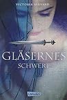 Gläsernes Schwert by Victoria Aveyard