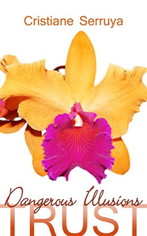 Dangerous Illusions (TRUST, #6)