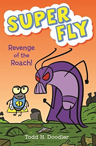 Revenge of the Roach! (Super Fly Book 2)