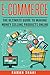 Ecommerce: The Ultimate Guide to Making Money Selling Products Online (make money online, ecommerce, amazon fba)