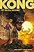 Kong of Skull Island Vol. 1...
