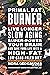 Primal Fat Burner: Live Lon...