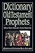 Dictionary of the Old Testament by Mark J. Boda