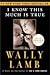 I Know This Much Is True by Wally Lamb