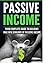 Passive Income: Your Complete Guide to Building Multiple Steams of Passive Income (Make Passive Income from Porn SItes Book 1)