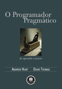 O Programador Pragmático - De Aprendiz a Mestre