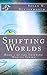 Shifting Worlds (Shifting Worlds, #1)