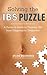 Solving the IBS Puzzle: A Patient's Guide to Treating IBS from Diagnosis to Treatment