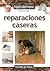 Reparaciones caseras (Spanish Edition)