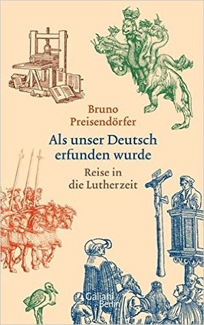 Als unser Deutsch erfunden wurde. Reise in die Lutherzeit. (Hardcover)