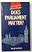Does Parliament Matter? (Contemporary Political Studies Series)