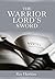 The Warrior Lord's Sword (31 Day Biblical Devotional Meditations)