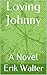Loving Johnny