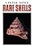 Rare Shells
