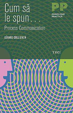 Cum sa le spun... Process Communication (Paperback)