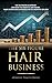 The Six-Figure Hair Business by Odaiche Tracey Onyike