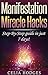 Manifestation Miracle Hacks: Step-By-Step guide in just 7 days!