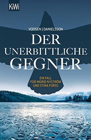 Der unerbittliche Gegner (Ein Fall für Ingrid Nyström und Stina Forss, #5)