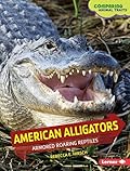 American Alligators: Armored Roaring Reptiles