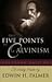 The Five Points of Calvinism
