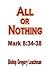All or Nothing: Mark 8:34-38