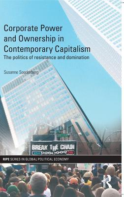 Corporate Power and Ownership in Contemporary Capitalism (RIPE Series in Global Political Economy)